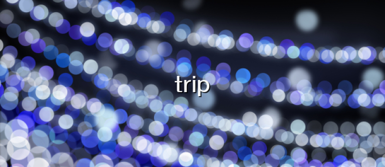 trip