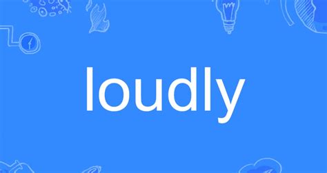 揭秘！'Loudly'与'Aloud'：两者间微妙的声音差异，你真的了解吗？ 1